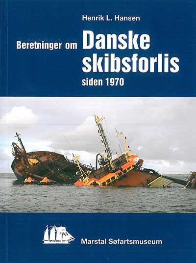 Henrik L. Hansen: Danske skibsforlis siden 1970